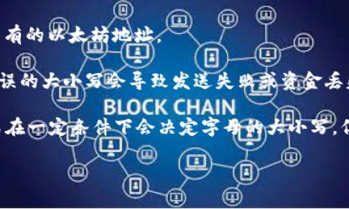 以太坊（Ethereum）钱包地址通常是以“0x”开头的40个十六进制字符（数字和字母），这些字母既包括大写字母也包括小写字母。以太坊钱包地址的首字符并不是固定的，而是根据生成算法的随机性决定。因此，并不保证以太坊钱包地址的第一个字母是大写“O”。

如果你对以太坊钱包地址的格式和特性感兴趣，以下是一些相关信息：

1. **以太坊地址的结构**：以太坊地址以“0x”前缀开始，后面跟着40个十六进制字符。十六进制字符可以是0-9与a-f、或A-F的组合。
   
2. **地址的生成**：以太坊地址是通过公钥生成的，并且因为随机化的特性，导致没有任何特定模式能应用于所有的以太坊地址。

3. **地址的使用**：在进行Ethereum交易时，使用地址的准确性非常关键。地址的大小写敏感性意味着使用错误的大小写会导致发送失败或资金丢失。

4. **寻找错误钱包地址的方法**：一些以太坊钱包使用EIP-55格式来提高地址的可读性和减少错误。这个格式在一定条件下会决定字母的大小写，但整体上，地址的首字母并没有统一的规则。

如需了解更多关于以太坊以及钱包地址的相关知识，欢迎提出具体问题。
