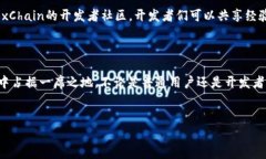 OKExChain是由著名的数字资产交易所OKEx推出的一条